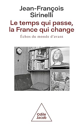 JF_Sirinelli_Le temps qui passe, la France qui change