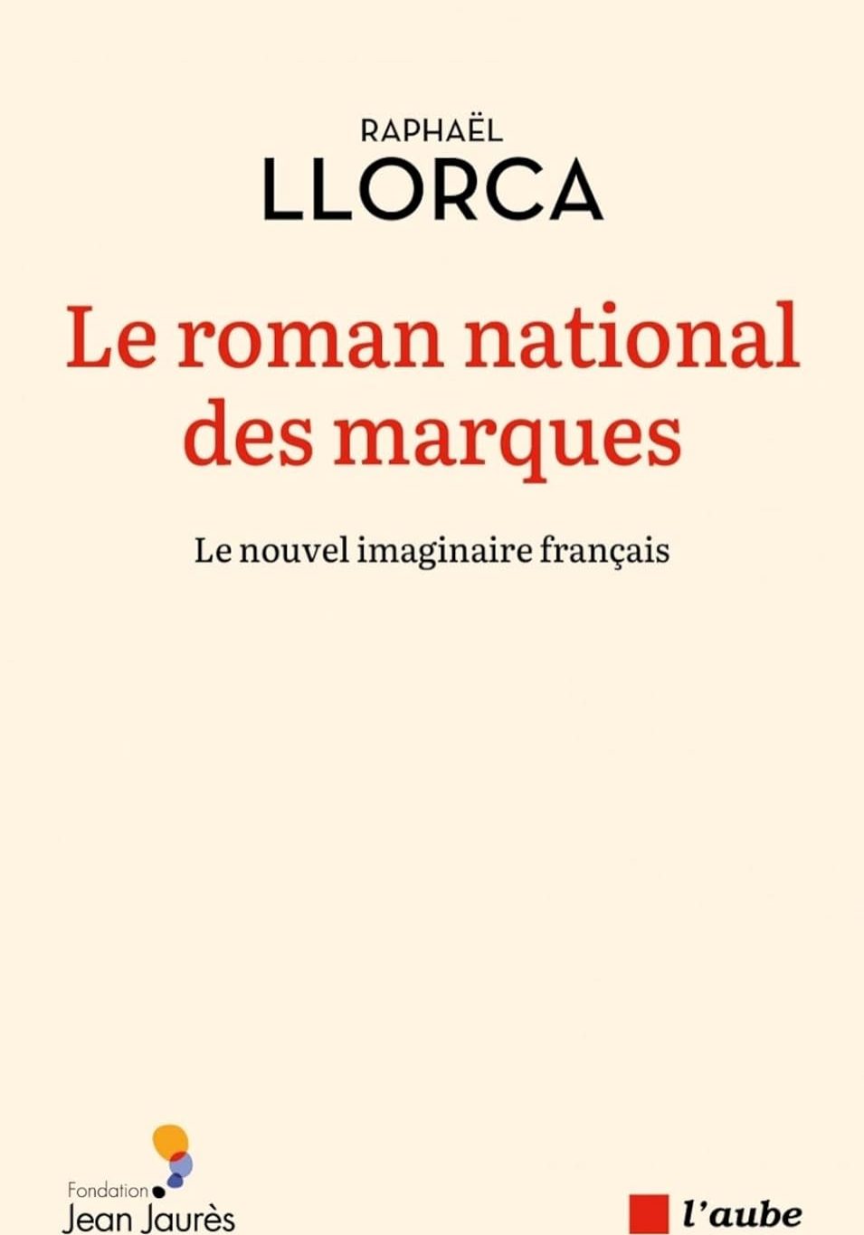 Raphaël Llorca_Le roman national des marques